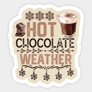 Hot Chocolate Christmas Lovers Gift - Hot Chocolate Weather -  Christmas Seasonal Hot Drink Sticker